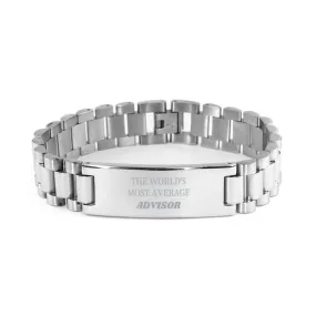 Advisor Stainless Steel Bracelet The Worlds Most Average, Perfect Gift for Graduation and Holidays