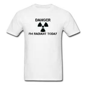 "Danger I'm Radiant Today" - Men's T-Shirt