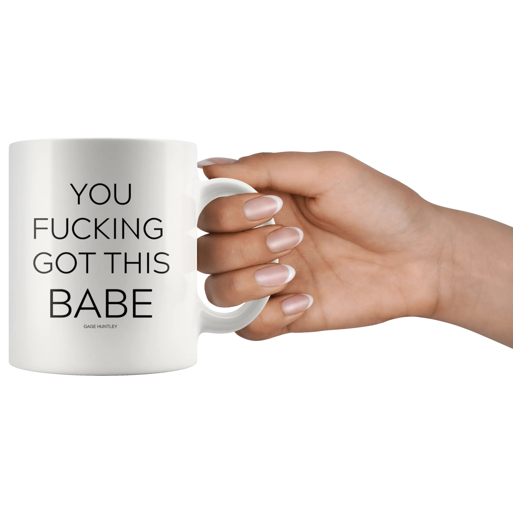 You got this babe- Coffee Mug